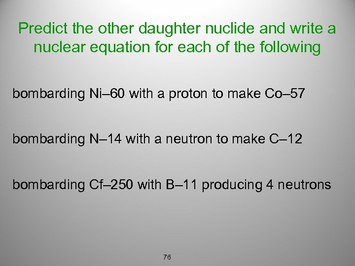 Predict the other daughter nuclide and write a nuclear equation for each of the