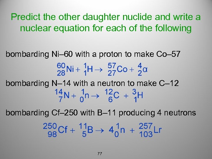 Predict the other daughter nuclide and write a nuclear equation for each of the