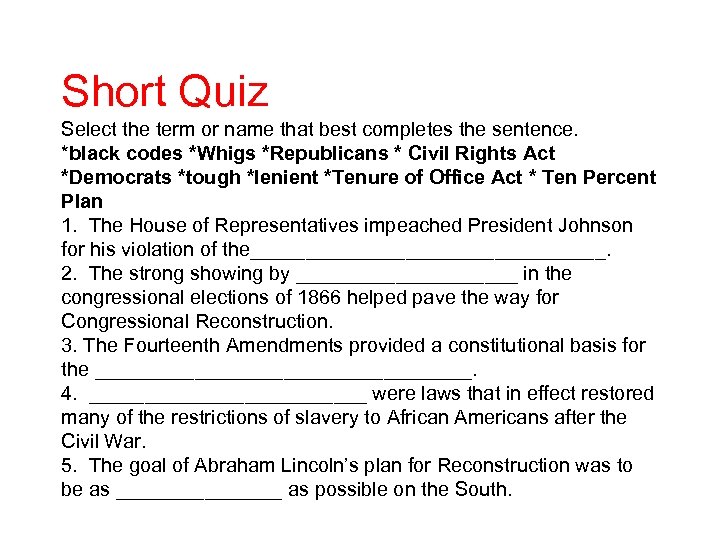Short Quiz Select the term or name that best completes the sentence. *black codes