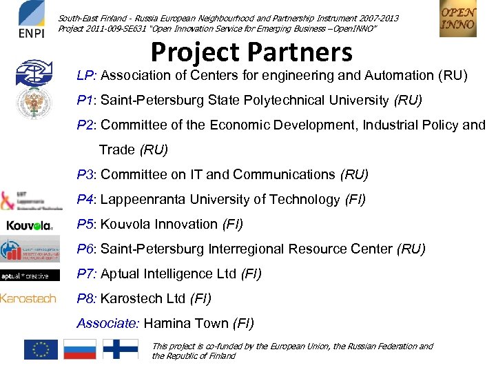 South-East Finland - Russia European Neighbourhood and Partnership Instrument 2007 -2013 Project 2011 -009