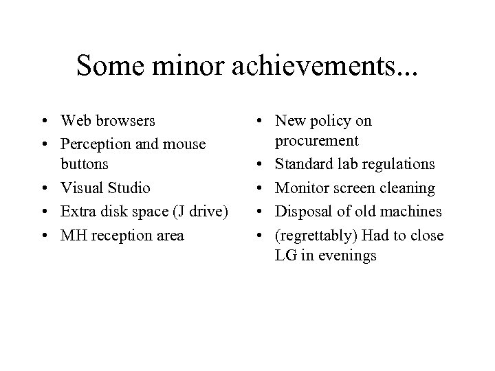Some minor achievements. . . • Web browsers • Perception and mouse buttons •