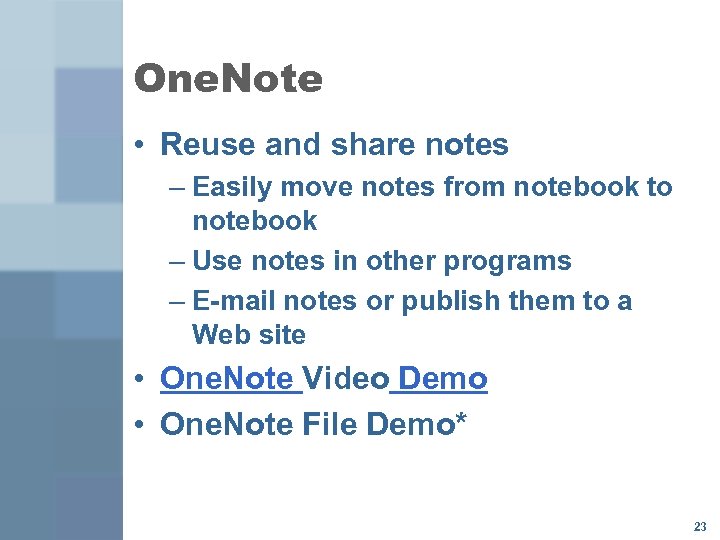 One. Note • Reuse and share notes – Easily move notes from notebook to