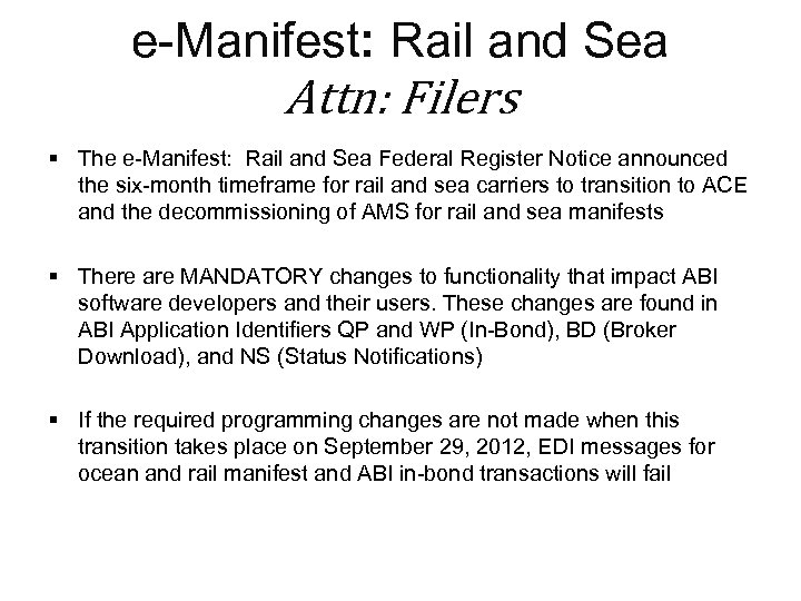 e-Manifest: Rail and Sea Attn: Filers § The e-Manifest: Rail and Sea Federal Register