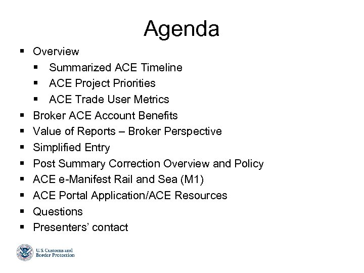 Agenda § Overview § Summarized ACE Timeline § ACE Project Priorities § ACE Trade