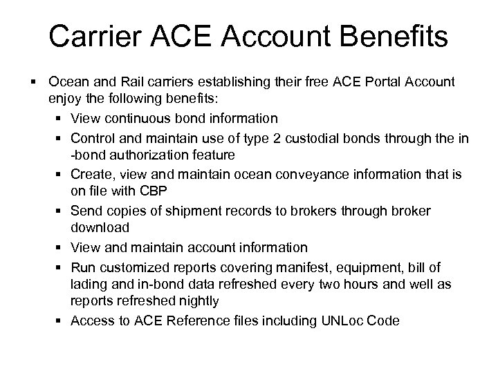 Carrier ACE Account Benefits § Ocean and Rail carriers establishing their free ACE Portal