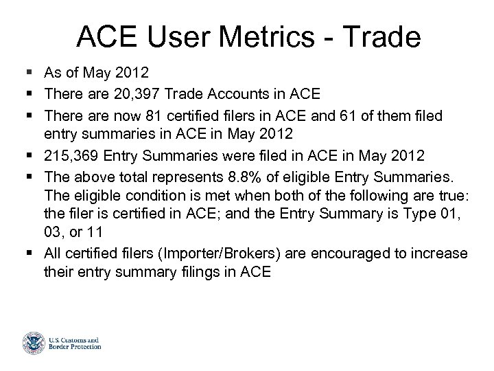 ACE User Metrics - Trade § As of May 2012 § There are 20,