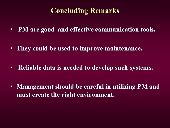 Concluding Remarks • PM are good and effective communication tools. • They could be