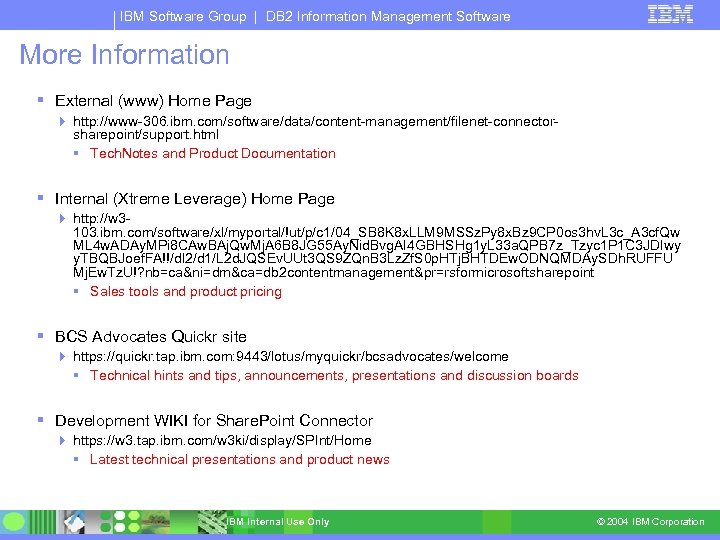 IBM Software Group | DB 2 Information Management Software More Information External (www) Home