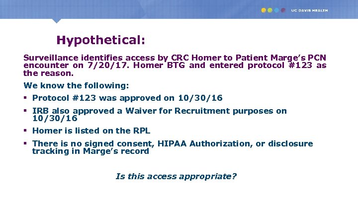 Hypothetical: Surveillance identifies access by CRC Homer to Patient Marge’s PCN encounter on 7/20/17.