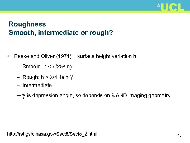 Roughness Smooth, intermediate or rough? • Peake and Oliver (1971) – surface height variation
