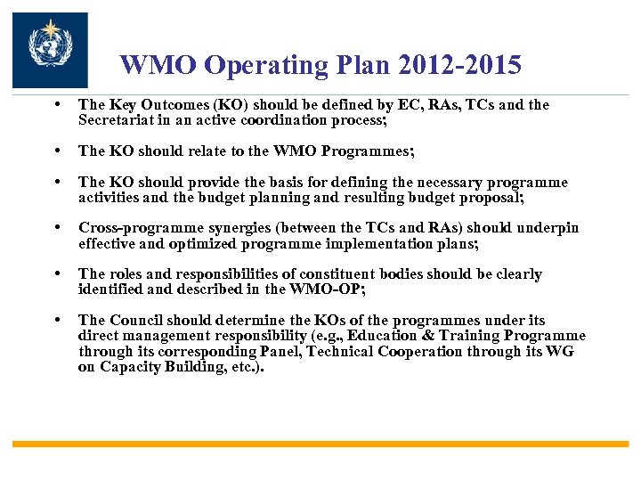 WMO Operating Plan 2012 -2015 • The Key Outcomes (KO) should be defined by