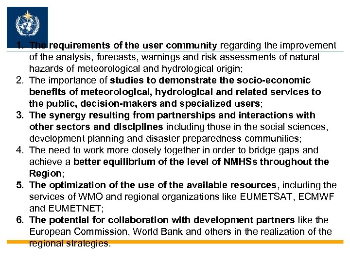 1. The requirements of the user community regarding the improvement of the analysis, forecasts,