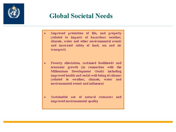 Global Societal Needs Improved protection of life, and property (related to impacts of hazardous