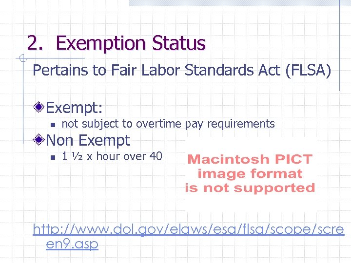 2. Exemption Status Pertains to Fair Labor Standards Act (FLSA) Exempt: n not subject