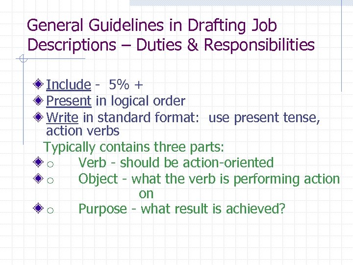 General Guidelines in Drafting Job Descriptions – Duties & Responsibilities Include - 5% +