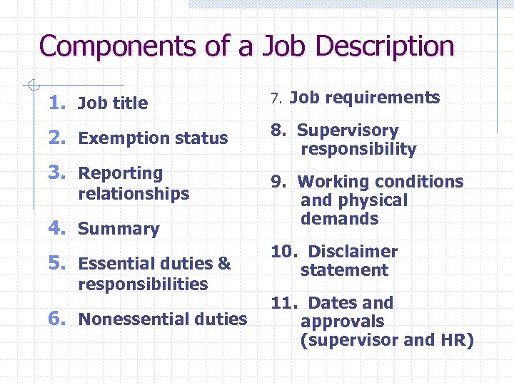 Components of a Job Description 1. Job title 7. Job 2. Exemption status 8.