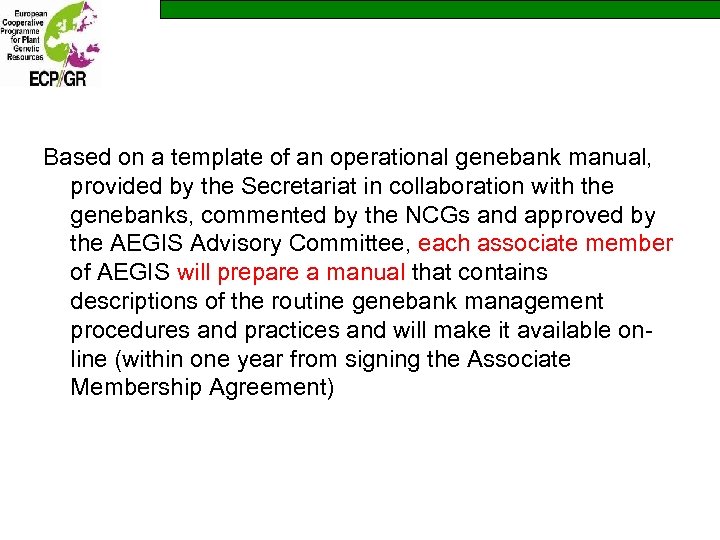 Based on a template of an operational genebank manual, provided by the Secretariat in