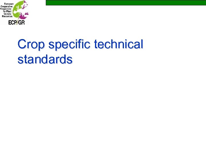 Crop specific technical standards 