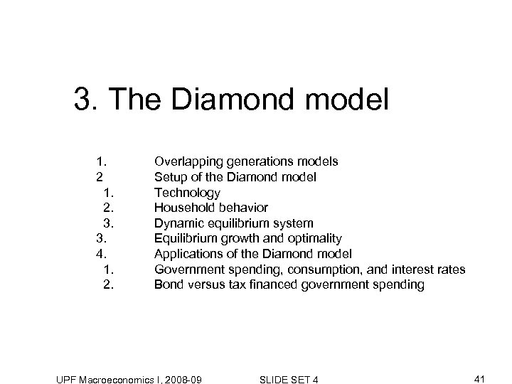 3. The Diamond model 1. 2. 3. 3. 4. 1. 2. Overlapping generations models