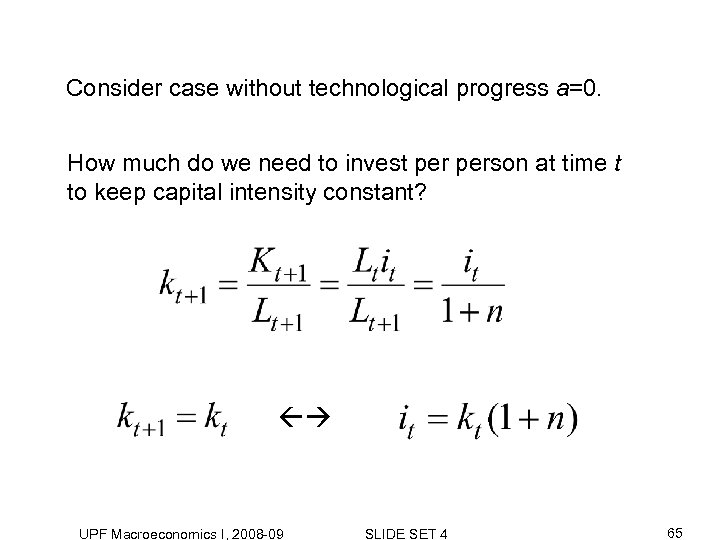 Consider case without technological progress a=0. How much do we need to invest person