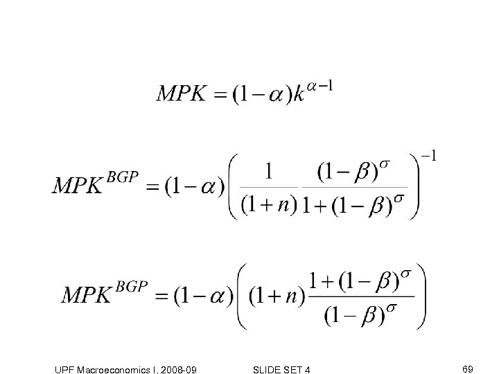 UPF Macroeconomics I, 2008 -09 SLIDE SET 4 69 