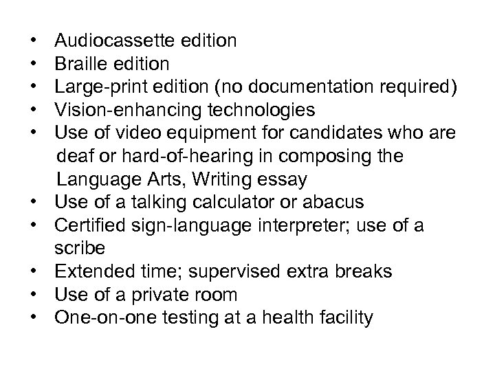  • • • Audiocassette edition Braille edition Large-print edition (no documentation required) Vision-enhancing