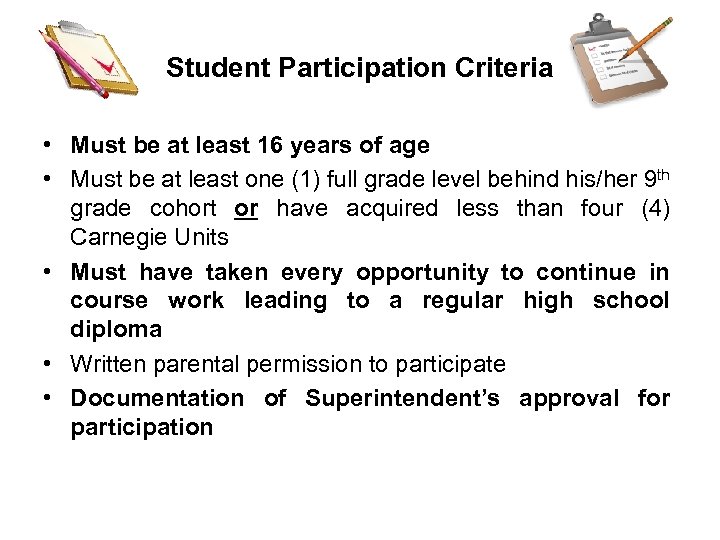 Student Participation Criteria • Must be at least 16 years of age • Must