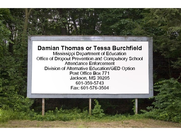 Damian Thomas or Tessa Burchfield Mississippi Department of Education Office of Dropout Prevention and