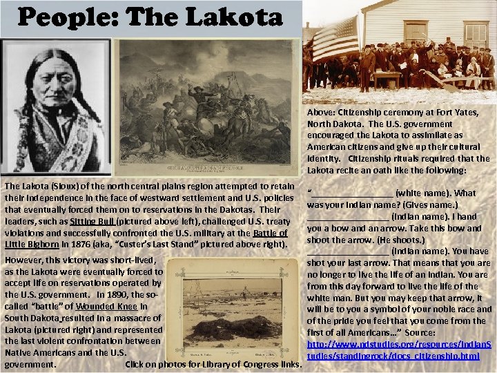 People: The Lakota Above: Citizenship ceremony at Fort Yates, North Dakota. The U. S.