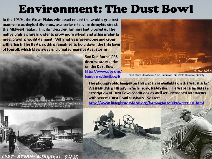 Environment: The Dust Bowl In the 1930 s, the Great Plains witnessed one of