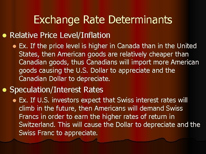 Exchange Rate Determinants l Relative Price Level/Inflation l l Ex. If the price level