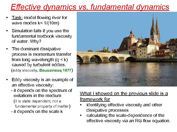Effective dynamics vs. fundamental dynamics • Task: model flowing river for wave modes k<
