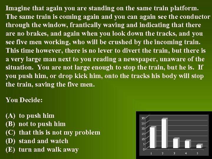 Imagine that again you are standing on the same train platform. The same train