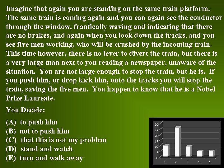 Imagine that again you are standing on the same train platform. The same train