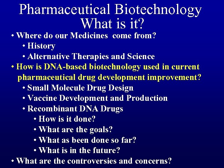 Pharmaceutical Biotechnology What is it? • Where do our Medicines come from? • History