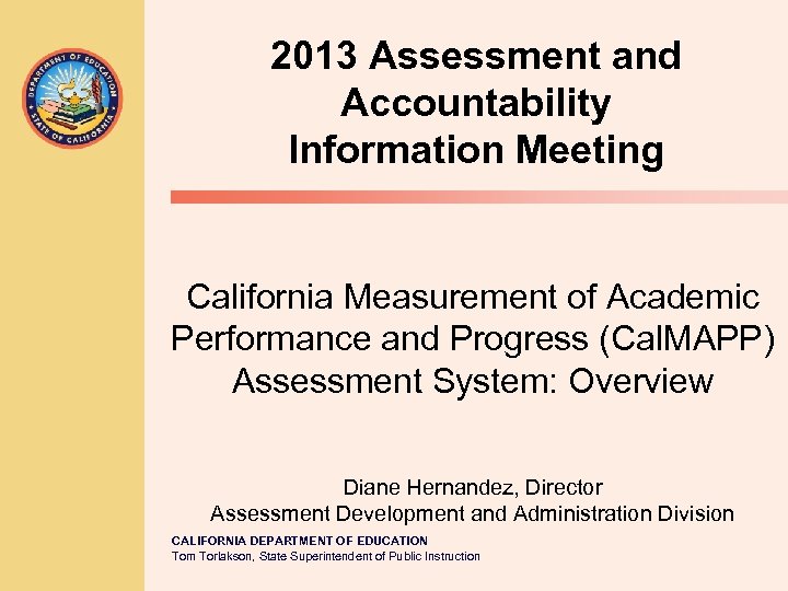 2013 Assessment and Accountability Information Meeting California Measurement of Academic Performance and Progress (Cal.