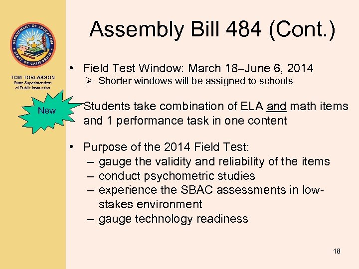 Assembly Bill 484 (Cont. ) • Field Test Window: March 18–June 6, 2014 TOM