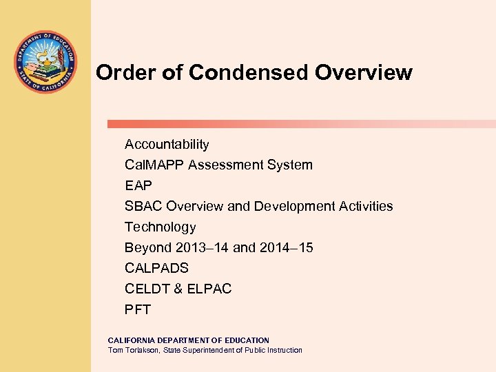 Order of Condensed Overview Accountability Cal. MAPP Assessment System EAP SBAC Overview and Development