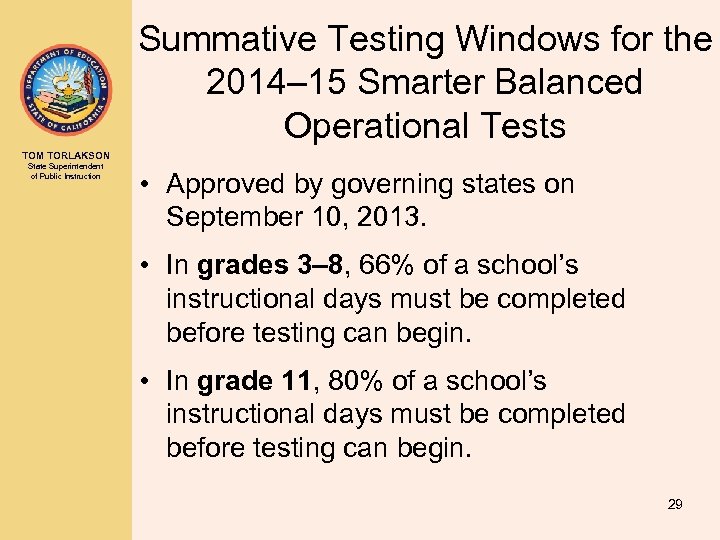 Summative Testing Windows for the 2014– 15 Smarter Balanced Operational Tests TOM TORLAKSON State