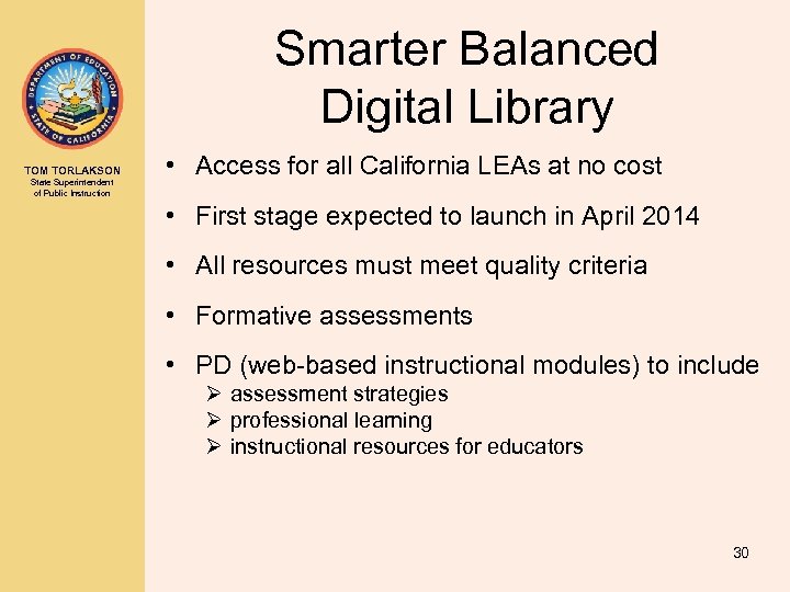 Smarter Balanced Digital Library TOM TORLAKSON State Superintendent of Public Instruction • Access for