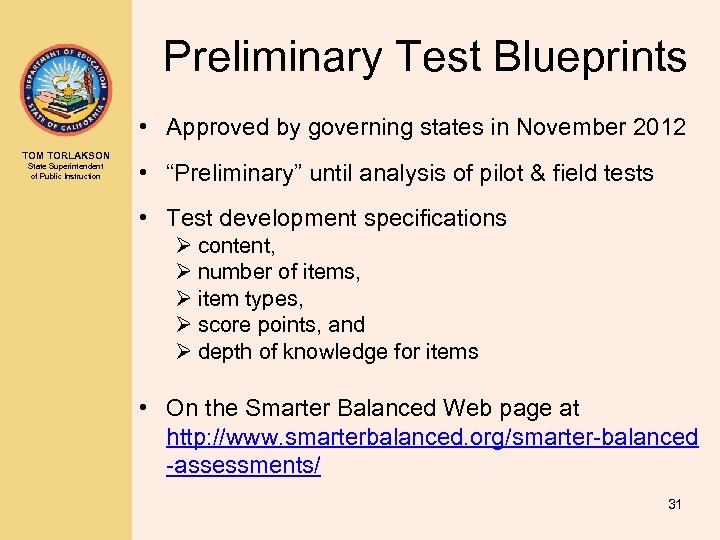 Preliminary Test Blueprints • Approved by governing states in November 2012 TOM TORLAKSON State