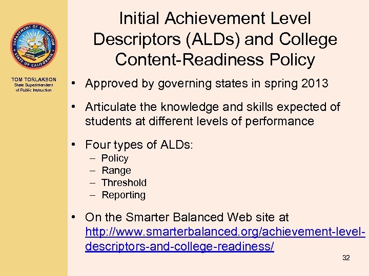 Initial Achievement Level Descriptors (ALDs) and College Content-Readiness Policy TOM TORLAKSON State Superintendent of