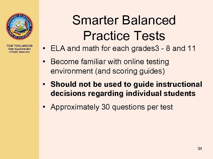 Smarter Balanced Practice Tests TOM TORLAKSON State Superintendent of Public Instruction • ELA and