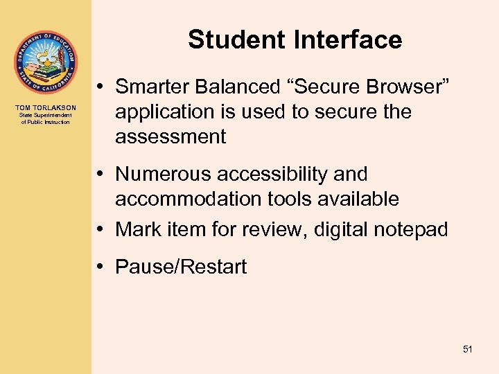 Student Interface TOM TORLAKSON State Superintendent of Public Instruction • Smarter Balanced “Secure Browser”