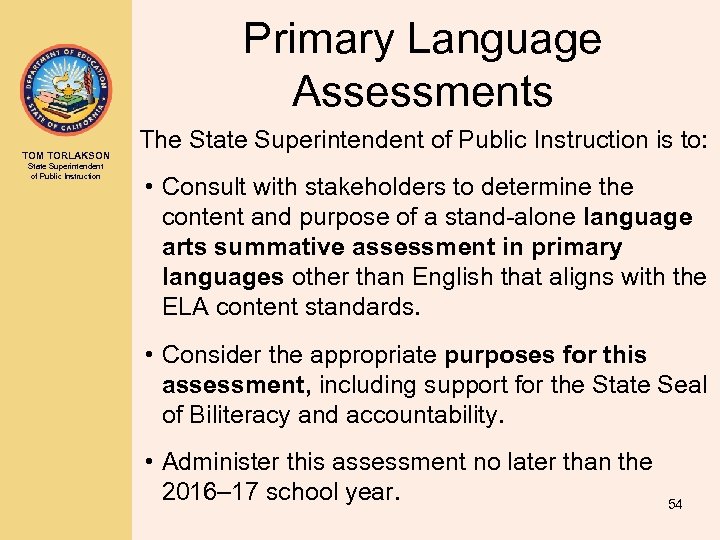 Primary Language Assessments TOM TORLAKSON State Superintendent of Public Instruction The State Superintendent of