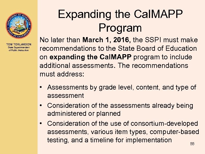 Expanding the Cal. MAPP Program TOM TORLAKSON State Superintendent of Public Instruction No later