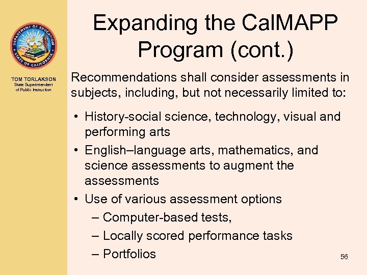 Expanding the Cal. MAPP Program (cont. ) TOM TORLAKSON State Superintendent of Public Instruction