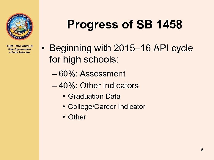 Progress of SB 1458 TOM TORLAKSON State Superintendent of Public Instruction • Beginning with