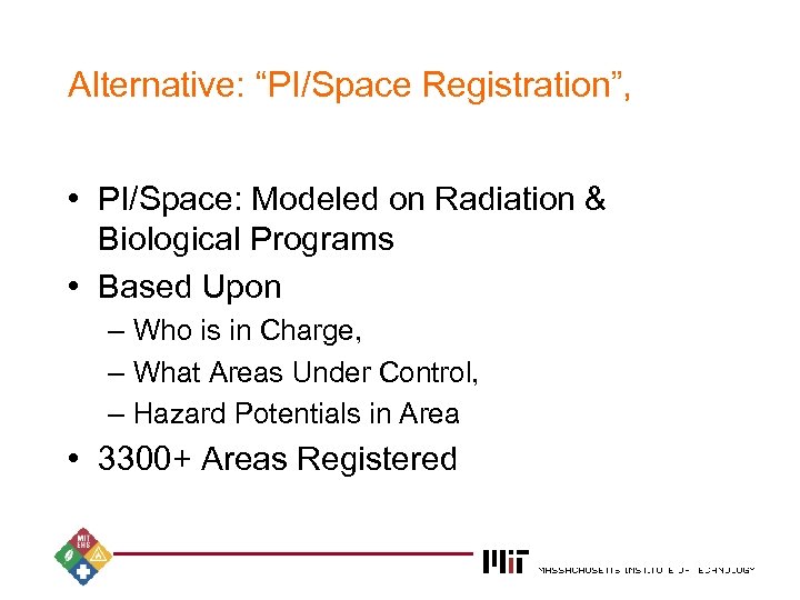 Alternative: “PI/Space Registration”, • PI/Space: Modeled on Radiation & Biological Programs • Based Upon