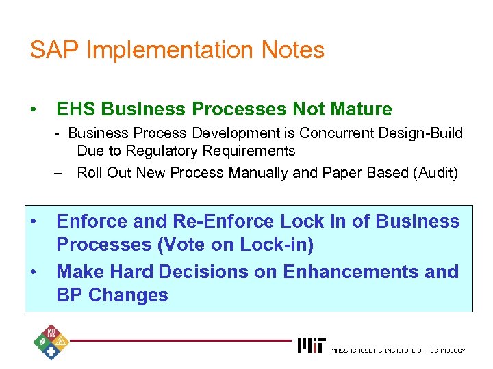 SAP Implementation Notes • EHS Business Processes Not Mature - Business Process Development is